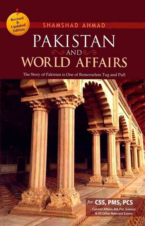 Pakistan & World Affairs by Shamshad Ahmed | CSS Books